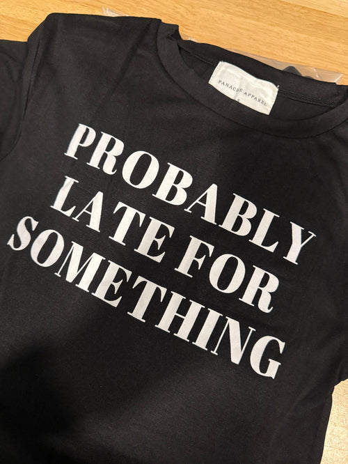 Late For Something Tee